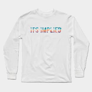 It's Implied - Gradient Long Sleeve T-Shirt